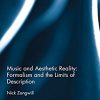 【音楽書 近刊】Nick Zangwill『Music and Aesthetic Reality: Formalism and the Limits of Description』