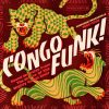 アフリカ発のレア・グルーヴ・ファンクで魂のヴァイブスを止揚する: V.A.『Congo Funk!』